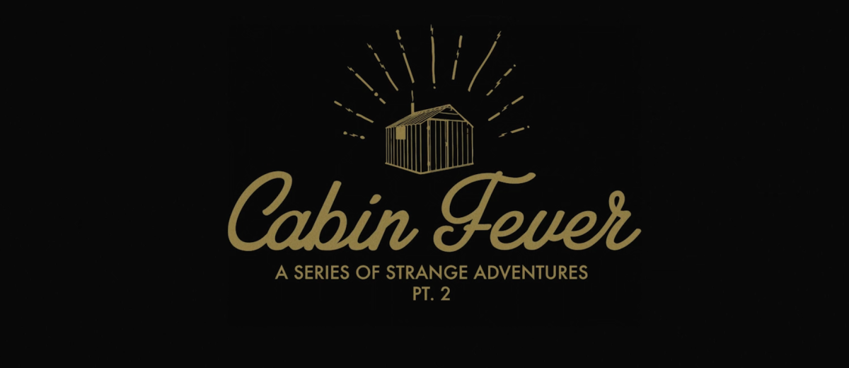 Seeking Nirvana Cabin Fever Pt 2 Trailer Biglines